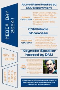 CSM Media Showcase Alumni Panel Hosted by DMJ Department Keynote Speaker hosted by DMJ