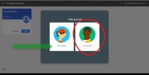 Google Classroom, Pick your role between Student, left and Teacher, right, circled