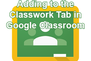 Adding to the Classwork Tab in Google Classroom post icon