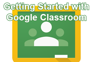 Getting Started with Google Classroom post icon