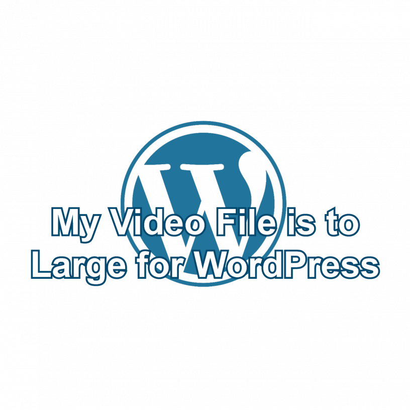 My Video File is to Large for WordPress post icon