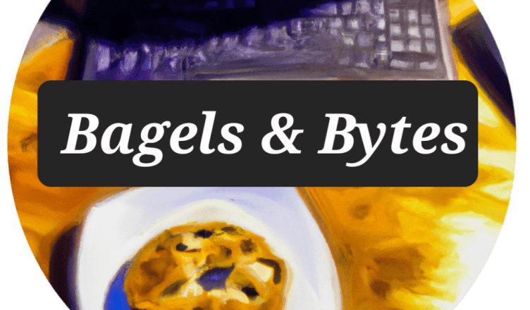 Bagels and Bytes