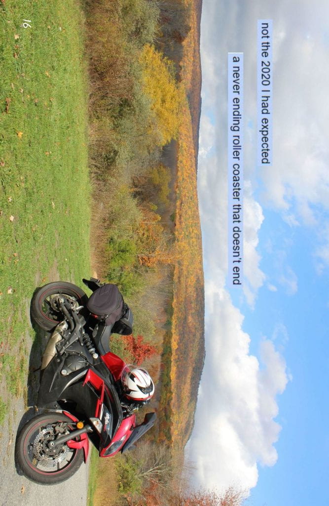 Page 16: Collaborative Poem Image: A photo. A red motorcycle stands alone, overlooking New Paltz mountains. Text: not the 2020 I had expected A never ending roller coaster that doesn't end